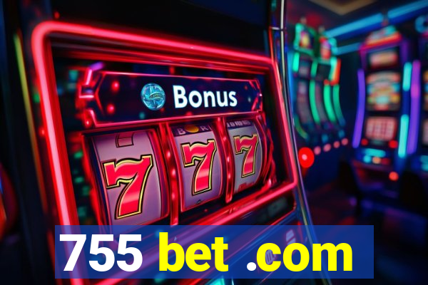 755 bet .com